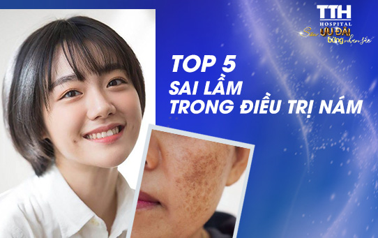 Top 5 sai lầm cần tránh trong điều trị nám